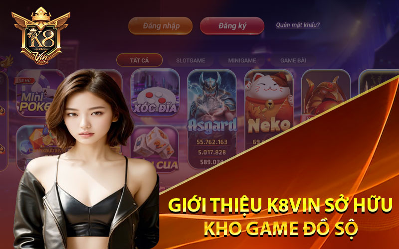 Giới Thiệu K8vin Sở Hữu Kho Game Đồ Sộ