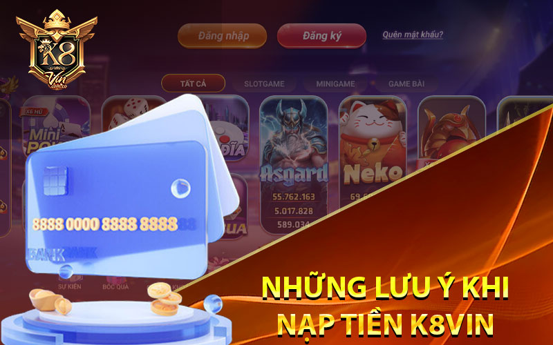 Những Lưu Ý Khi Nạp Tiền K8vin